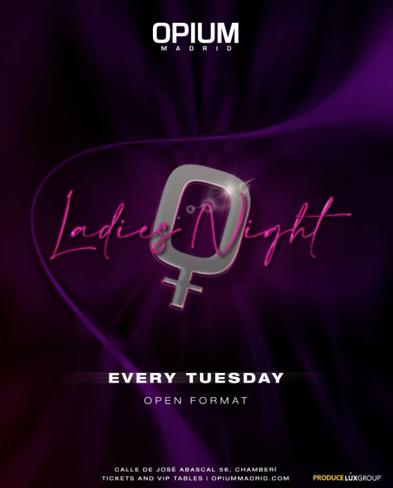 OPIUM LADIES NIGHT TUESDAY